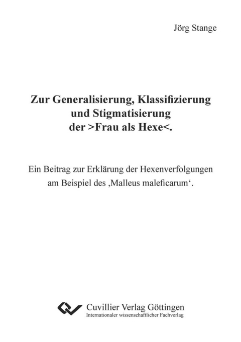 Zur Generalisierung, Klassifizierung und Stigmatisierung der >Frau als Hexe<. -  J&ouml;rg Stange