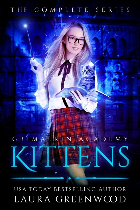 Grimalkin Academy: Kittens: The Complete Series -  Laura Greenwood