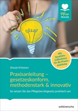 Praxisanleitung &ndash; gesetzeskonform, methodenstark & innovativ - Ursula Kriesten