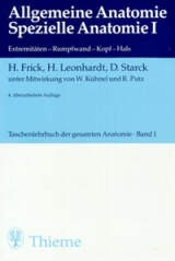 (Taschen-)Lehrbuch der gesamten Anatomie / Allgemeine Anatomie. Spezielle Anatomie I - Frick, Hans; Leonhardt, Helmut; Starck, Dietrich