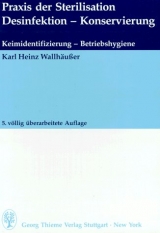Praxis der Sterilisation, Desinfektion, Konservierung - Karl H Wallh&auml;user