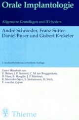Orale Implantologie - Andr&eacute; Schroeder, Franz Sutter, Daniel Buser, Gisbert Krekeler