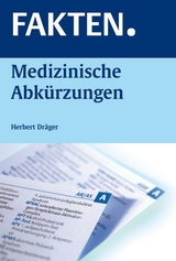FAKTEN. Medizinische Abk&uuml;rzungen - Herbert Dr&auml;ger