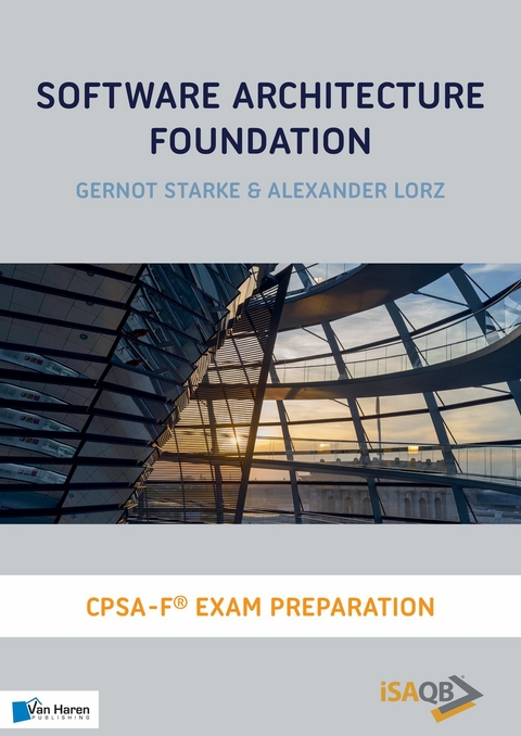 Software Architecture Foundation - Alexander Lorz, Gernot Starke