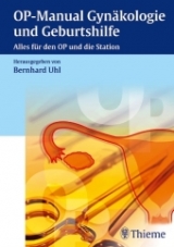 OP-Manual der Gyn&auml;kologie und Geburtshilfe - Bernhard Uhl