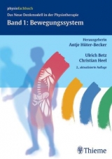 Das Neue Denkmodell in der Physiotherapie. Lehrbuch / Band 1: Bewegungssystem - Betz, Ulrich; Hüter-Becker, Antje; Kern, Claudia