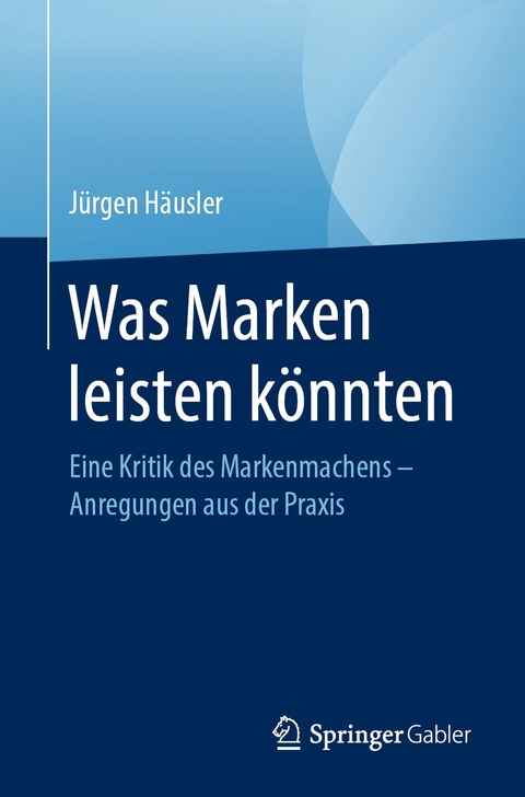 Was Marken leisten k&ouml;nnten - J&uuml;rgen H&auml;usler
