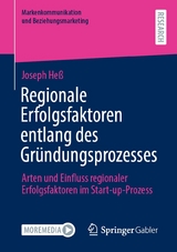 Regionale Erfolgsfaktoren entlang des Gr&uuml;ndungsprozesses -  Joseph He&szlig;