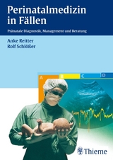 Perinatalmedizin in F&auml;llen - Anke Reitter, Rolf Schl&ouml;sser