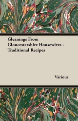 Gleanings from Gloucestershire Housewives - Traditional Recipes -  Various