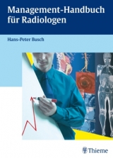 Management-Handbuch f&uuml;r Radiologen - Hans P Busch
