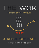 The Wok - J. Kenji L&oacute;pez-Alt