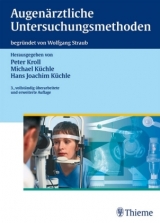 Augenärztliche Untersuchungsmethoden - Kroll, Peter; Küchle, Hans-Joachim; Küchle, Michael