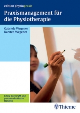 Praxismanagement f&uuml;r die Physiotherapie - Karsten Wegener, Gabriele Wegener
