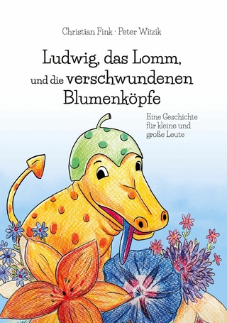 Ludwig, das Lomm, und die verschwundenen Blumenköpfe