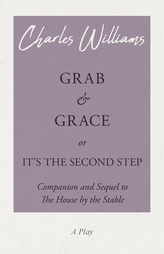 Grab and Grace or It's the Second Step - Companion and Sequel to The House by the Stable