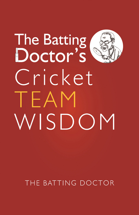 The Batting Doctors Cricket Team Wisdom -  The Batting Doctor