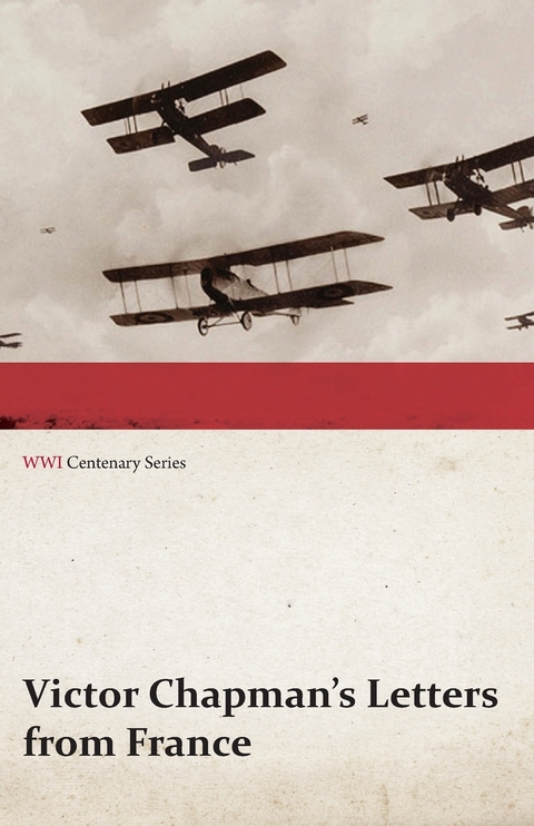Victor Chapman's Letters from France (WWI Centenary Series) - Victor Chapman
