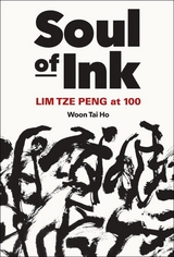 SOUL OF INK: LIM TZE PENG AT 100 - Tai Ho Woon
