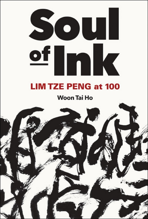 SOUL OF INK: LIM TZE PENG AT 100 - Tai Ho Woon