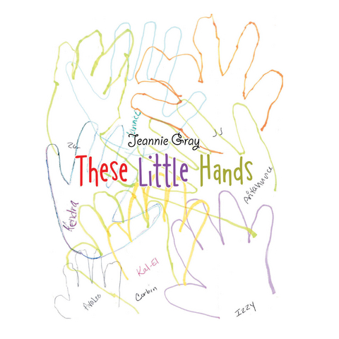 These  Little Hands - Jeannie Gray