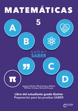 Saber SABER Matem&aacute;ticas 5. Libro del estudiante grado quinto - Ignacio Abd&oacute;n Montenegro Aldana, William Enrique Barraza Burgos