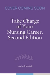 Take Charge of Your Nursing Career, Second Edition - Lois Sarah Marshall