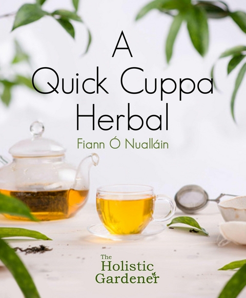 Quick Cuppa Herbal -  Fiann O Nuallain