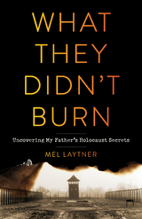 What They Didn't Burn -  Mel Laytner