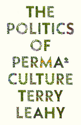 Politics of Permaculture -  Terry Leahy