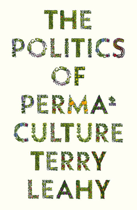 Politics of Permaculture -  Terry Leahy