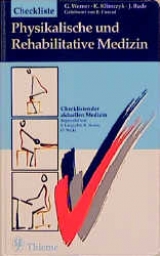 Checkliste Physikalische und Rehabilitative Medizin - Günter T Werner, Jürgen Rude