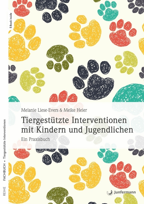 Tiergest&uuml;tzte Interventionen mit Kindern und Jugendlichen - Meike Heier, Melanie Liese-Evers