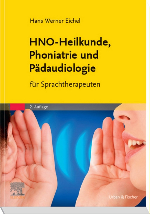 HNO-Heilkunde, Phoniatrie und P&auml;daudiologie -  Hans Werner Eichel