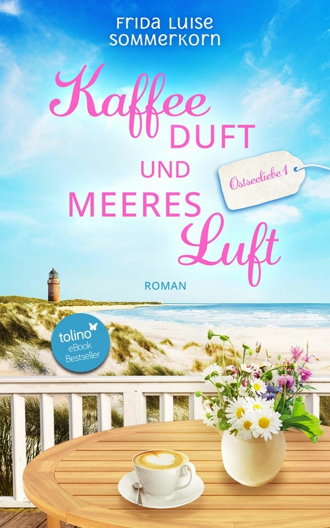 Kaffeeduft und Meeresluft -  Frida Luise Sommerkorn