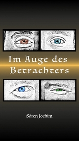 Im Auge des Betrachters - S&ouml;ren Jochim