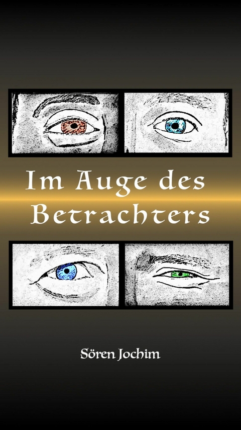 Im Auge des Betrachters - S&ouml;ren Jochim