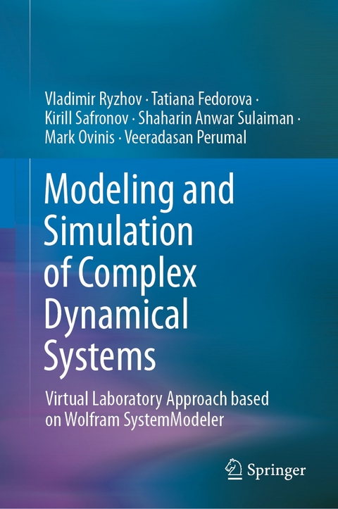 Modeling and Simulation of Complex Dynamical Systems - Vladimir Ryzhov, Tatiana Fedorova, Kirill Safronov, Shaharin Anwar Sulaiman, Mark Ovinis, Veeradasan Perumal