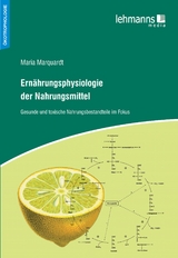 Ern&auml;hrungsphysiologie der Nahrungsmittel - Maria Marquardt