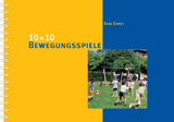 10 x 10 Bewegungsspiele - Karl Ernst