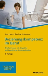 Beziehungskompetenz im Beruf - Vera Heim, Gabriele Lindemann