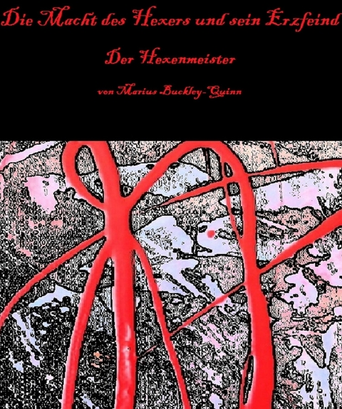 Die Macht des Hexers und sein Erzfeind - Marius Buckley-Quinn