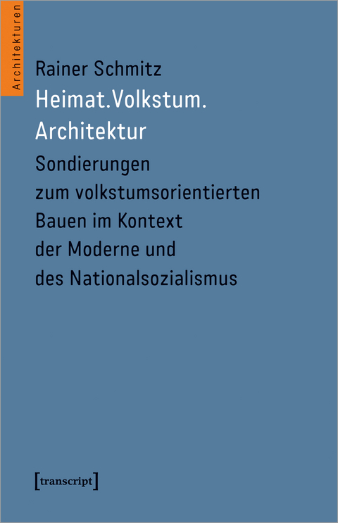 Heimat. Volkstum. Architektur - Rainer Schmitz