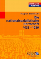 Die nationalsozialistische Herrschaft 1933-1939 - Magnus Brechtken