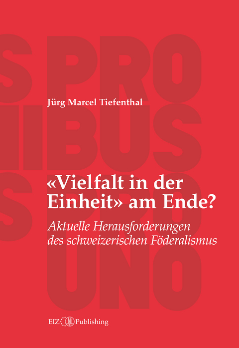 &laquo;Vielfalt in der Einheit&raquo; am Ende? - J&uuml;rg Marcel Tiefenthal