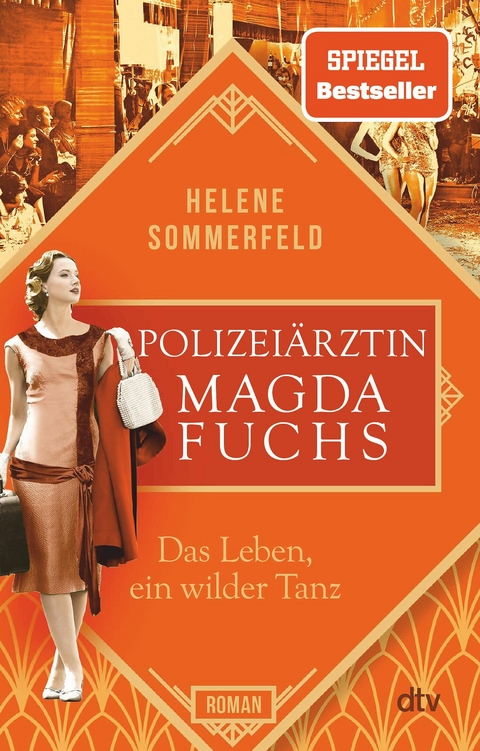Polizei&auml;rztin Magda Fuchs &ndash; Das Leben, ein wilder Tanz - Helene Sommerfeld