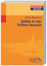 St&auml;dte in der Fr&uuml;hen Neuzeit - Ulrich Rosseaux