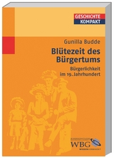 Bl&uuml;tezeit des B&uuml;rgertums - Gunilla Budde