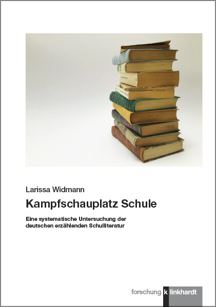 Kampfschauplatz Schule -  Larissa Widmann