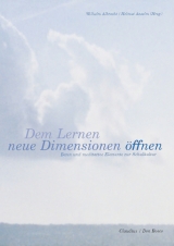 Dem Lernen neue Dimensionen &ouml;ffnen - Wilhelm Albrecht, Helmut Anselm